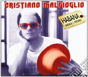 Cristiano Malgioglio - Habana Andata E Ritorno cd musicale di Cristiano Malgioglio