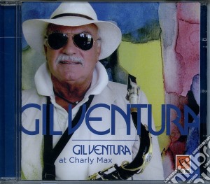 Gil Ventura - At Charly Max cd musicale di Gil Ventura