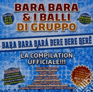 Bara Bara E I Balli Di Gruppo / Various cd musicale