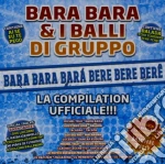Bara Bara E I Balli Di Gruppo / Various cd