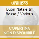 Buon Natale In Bossa / Various cd