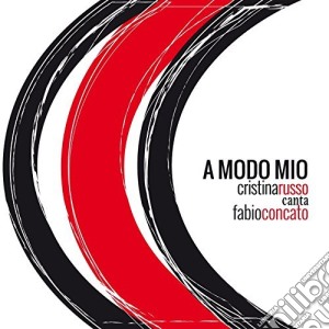 Cristina Russo - A Modo Mio: Cristina Russo Canta Fabio Concato cd musicale di Cristina Russo