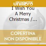 I Wish You A Merry Christmas / Various cd