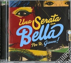 Una Serata... Bella. Per Te, Gianni! / Various cd musicale di Halidon