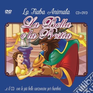 Piu' Belle Canzoncine & Fiabe (Le) - La Bella E La Bestia / Various (Cd+Dvd) cd musicale di Le Piu' Belle Canzoncine & Fiabe