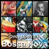 Once Upon A Time Bossa Nova (2 Cd) cd