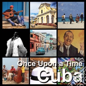 Once Upon A Time Cuba (2 Cd) cd musicale
