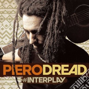 Piero Dread - #Interplay cd musicale di Piero Dread