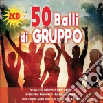 50 Balli Di Gruppo / Various (2 Cd) cd