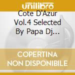 Cote D'Azur Vol.4 Selected By Papa Dj / Various (2 Cd) cd