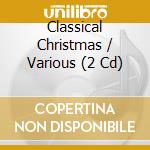 Classical Christmas / Various (2 Cd) cd musicale