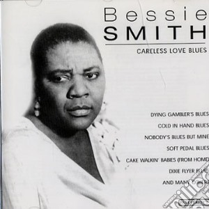 Bessie Smith - Careless Love Blues cd musicale di Bessie Smith