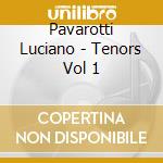 Pavarotti Luciano - Tenors Vol 1 cd