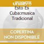 Esto Es Cuba:musica Tradicional cd