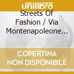 Streets Of Fashion / Via Montenapoleone Mi cd musicale di ARTISTI VARI