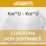 Kre^U - Kre^U cd