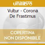 Vultur - Corona De Frastimus cd