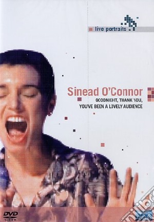 (Music Dvd) Sinead O'Connor - Goodnight, Thank You, You've Been A Lovely Audience cd musicale