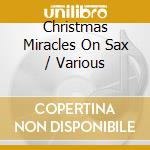 Christmas Miracles On Sax / Various cd