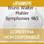 Bruno Walter - Mahler Symphonies 4&5 cd