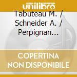 Tabuteau M. / Schneider A. / Perpignan Festival Orchestra / Casals Pablo / Rubinstein A. / Stern Isaac / Columbia Chamber Orchestra / Saint Louis Symp