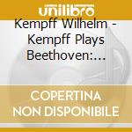 Kempff Wilhelm - Kempff Plays Beethoven: Piano Sonatas cd