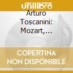 Arturo Toscanini: Mozart, Schubert, Brahms, Smetana, Saint Saens, Dukas (2 Cd) cd musicale di Toscanini