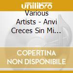 Various Artists - Anvi Creces Sin Mi La Historia cd
