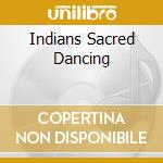 Indians Sacred Dancing cd