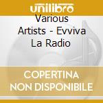 Various Artists - Evviva La Radio cd