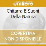 Chitarra E Suoni Della Natura cd