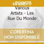 Various Artists - Les Rue Du Monde cd