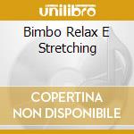Bimbo Relax E Stretching cd