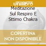 Meditazione Sul Respiro E Sttimo Chakra cd