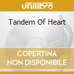 Tandem Of Heart cd