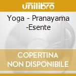Yoga - Pranayama -Esente cd