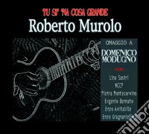 Roberto Murolo - Tu Si'na Cosa Grande cd musicale di Roberto Murolo