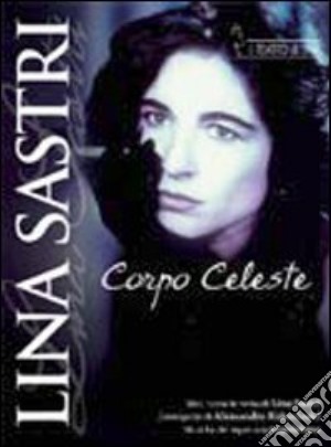 (Music Dvd) Lina Sastri - Corpo Celeste (Dvd+Cd) cd musicale di Lina Sastri