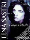 (Music Dvd) Lina Sastri - Corpo Celeste (Dvd+Cd) cd