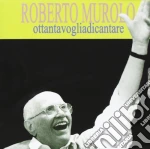 Roberto Murolo - Ottantavogliadicantare cd