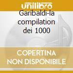 Garibaldi-la compilation dei 1000 cd