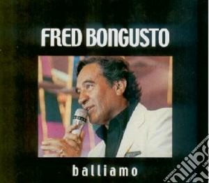 Fred Bongusto - Balliamo cd musicale di Fred Bongusto