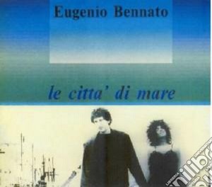 Eugenio Bennato - Le Citta'.. cd musicale di Eugenio Bennato