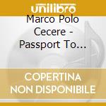 Marco Polo Cecere - Passport To Paradise cd