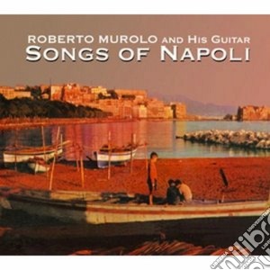 Roberto Murolo - Songs Of Napoli cd musicale di Roberto Murolo