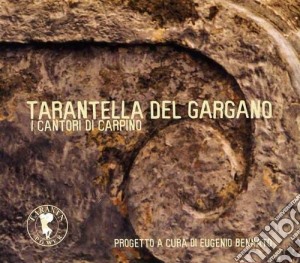 Cantori Di Carpino - Tarantella Del Gargano cd musicale di CANTORI DI CARPINO