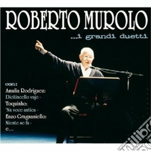 Roberto Murolo - I Grandi Duetti cd musicale di Roberto Murolo