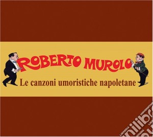 Roberto Murolo - Le Canz.umoristiche (2cd) cd musicale di Roberto Murolo