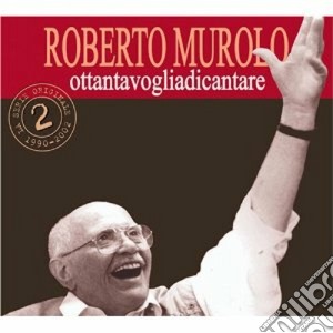 Roberto Murolo - Ottantavogliadicantare 2 cd musicale di Roberto Murolo