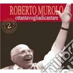 Roberto Murolo - Ottantavogliadicantare 2 cd